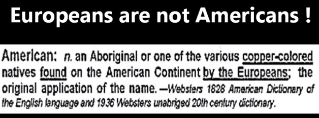 Today's descendants of 1492 colonial settlers in America are NOT American!!! They are Europeans!!!